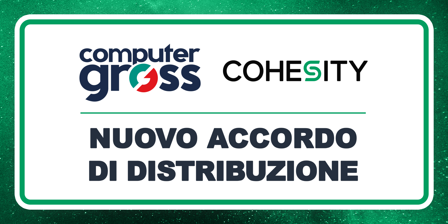 Nuovo accordo di distribuzione con Cohesity